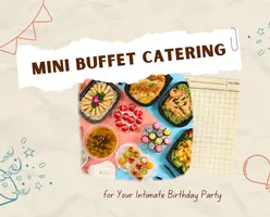 Mini Buffet Catering for Your Intimate Birthday Party